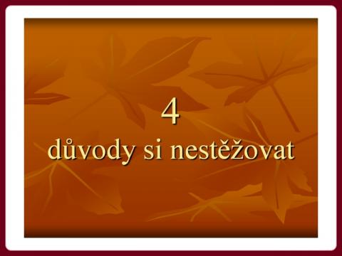4_duvody_proc_si_nestezovat