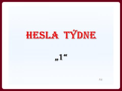 hesla_tydne_1