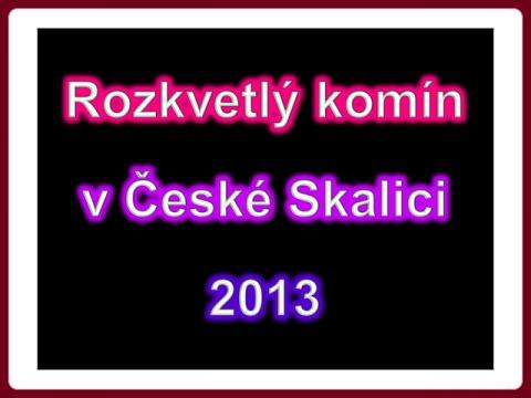 rozkvetly_komin_-_ceska_skalice_2013